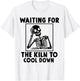 Pottery Waiting for the Kiln To Cool Down Funny Pottery T-Shirt - T-Shirt | White