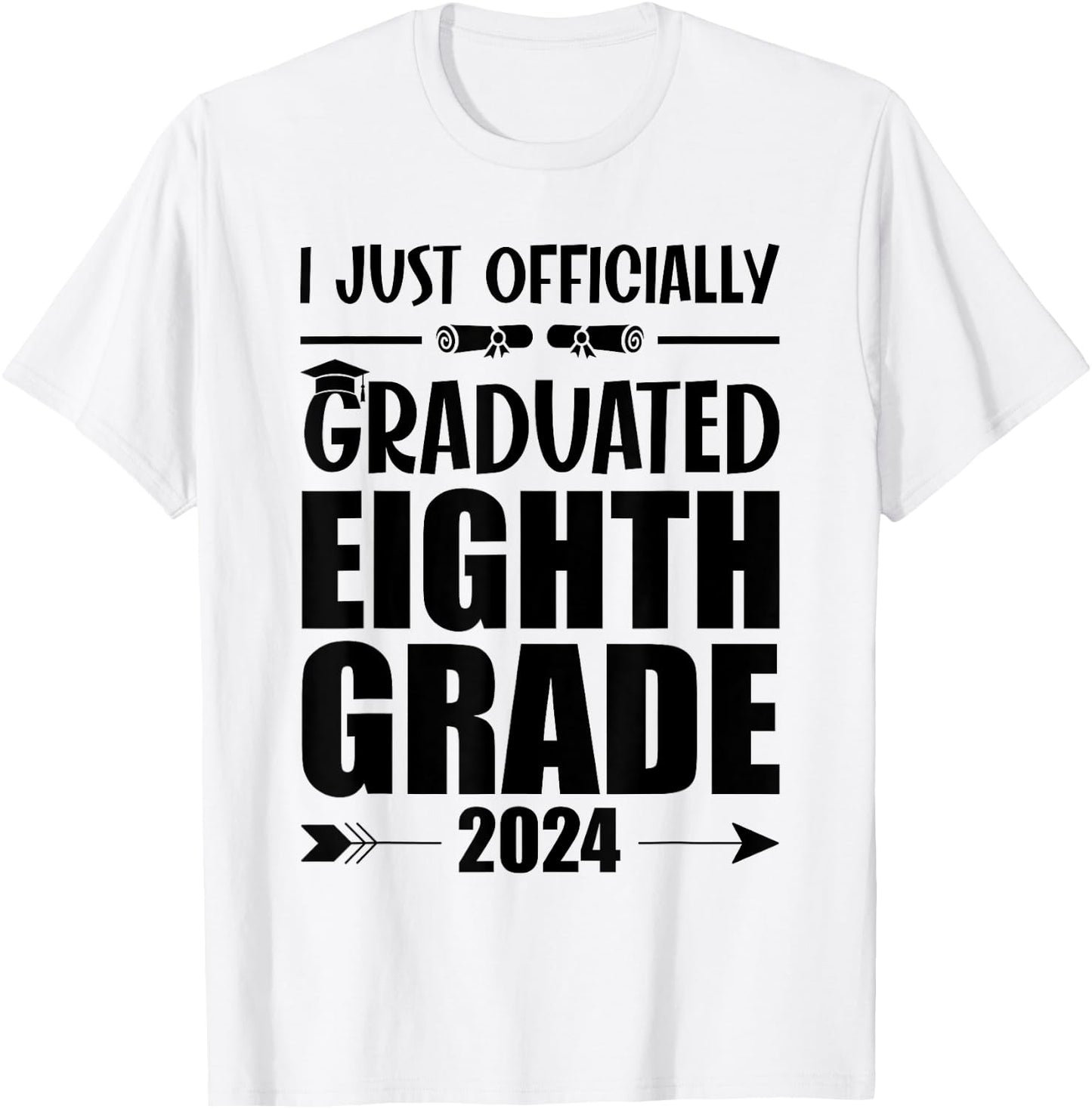 I Officially Graduated Eighth Grade Graduation Class of 2024 T-Shirt - T-Shirt | White
