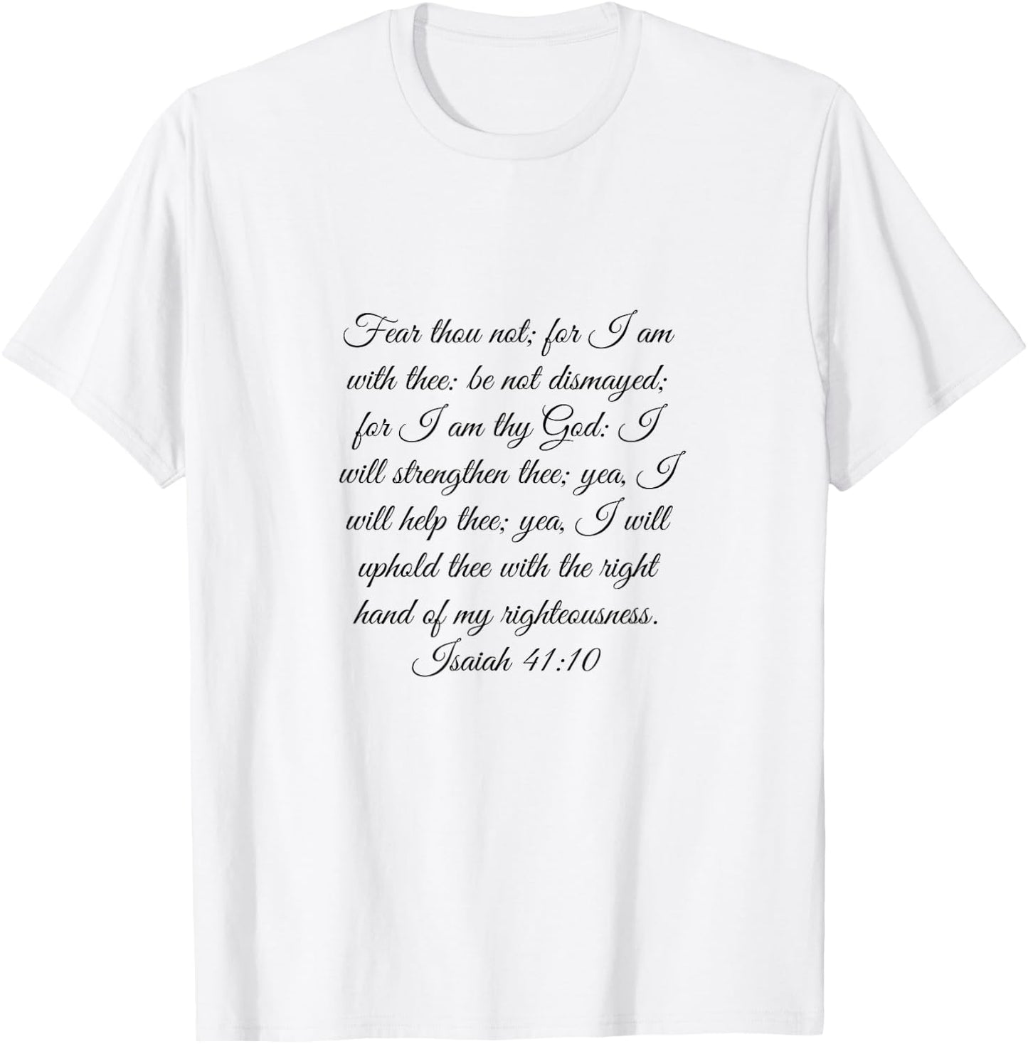 Isaiah 41:10 Bible Verse Christian T-Shirt - T-Shirt | White