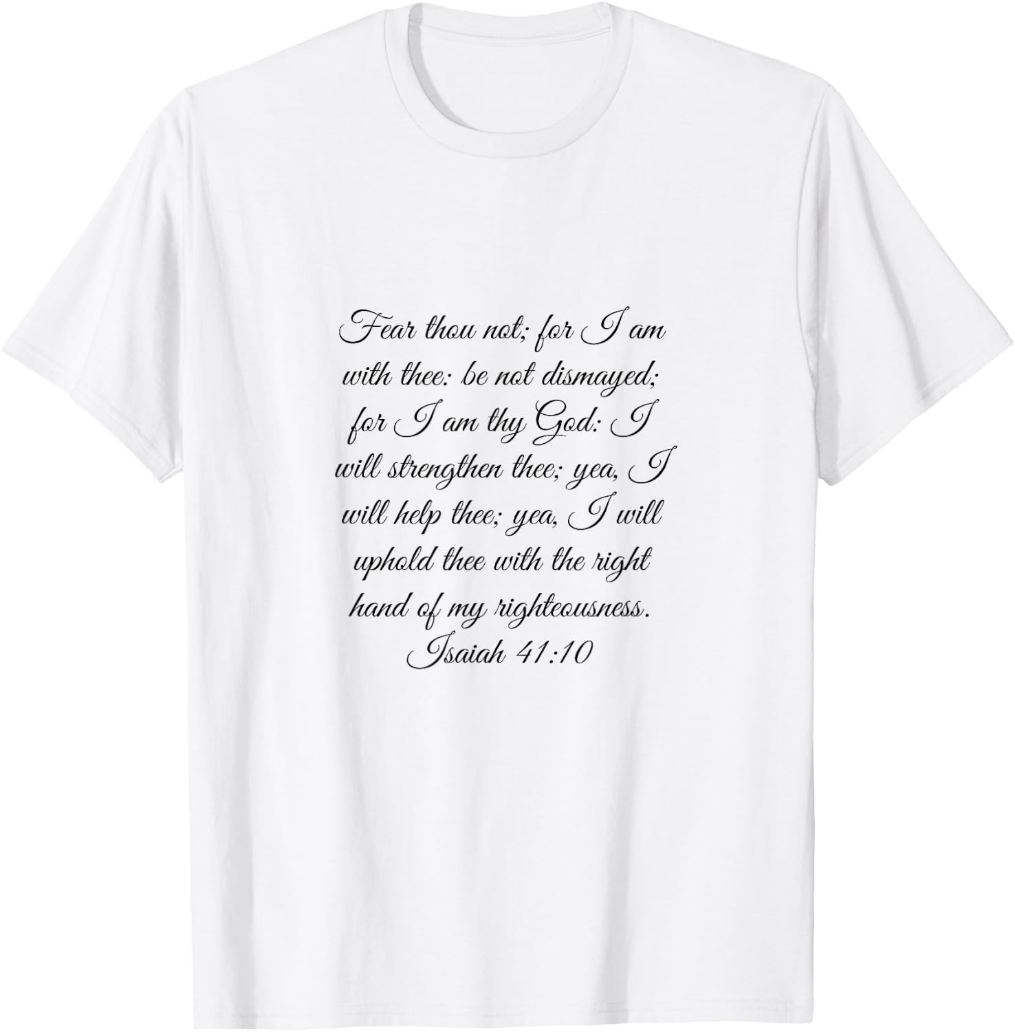 Isaiah 41:10 Bible Verse Christian T-Shirt - T-Shirt | White