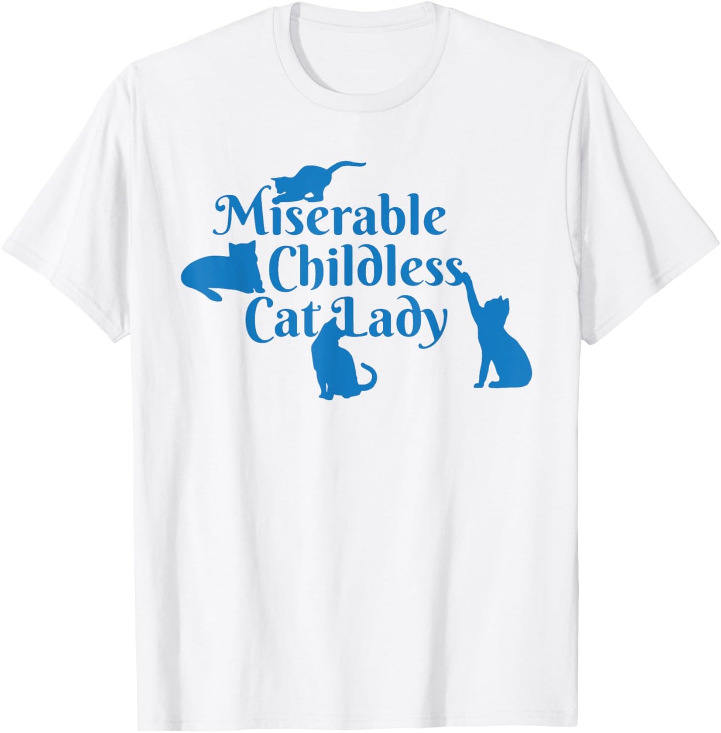Miserable Childless Cat Lady T-Shirt - T-Shirt | White
