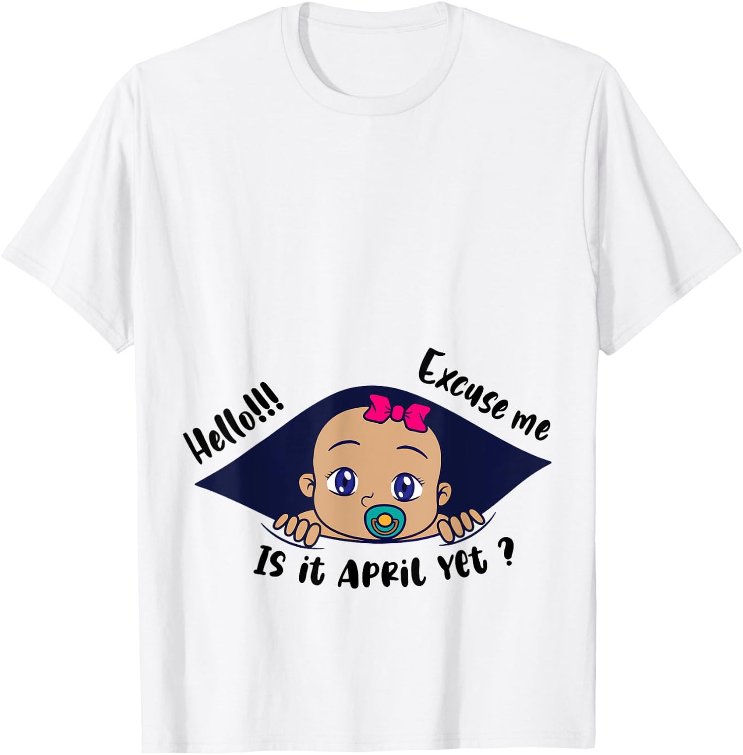 Excuse Me Is It April Yet Pregnancy Baby Announcement T-Shirt - T-Shirt | White