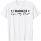 I Graduated Sign My Shirt Funny Graduation Senior Signing T-Shirt - T-Shirt | White