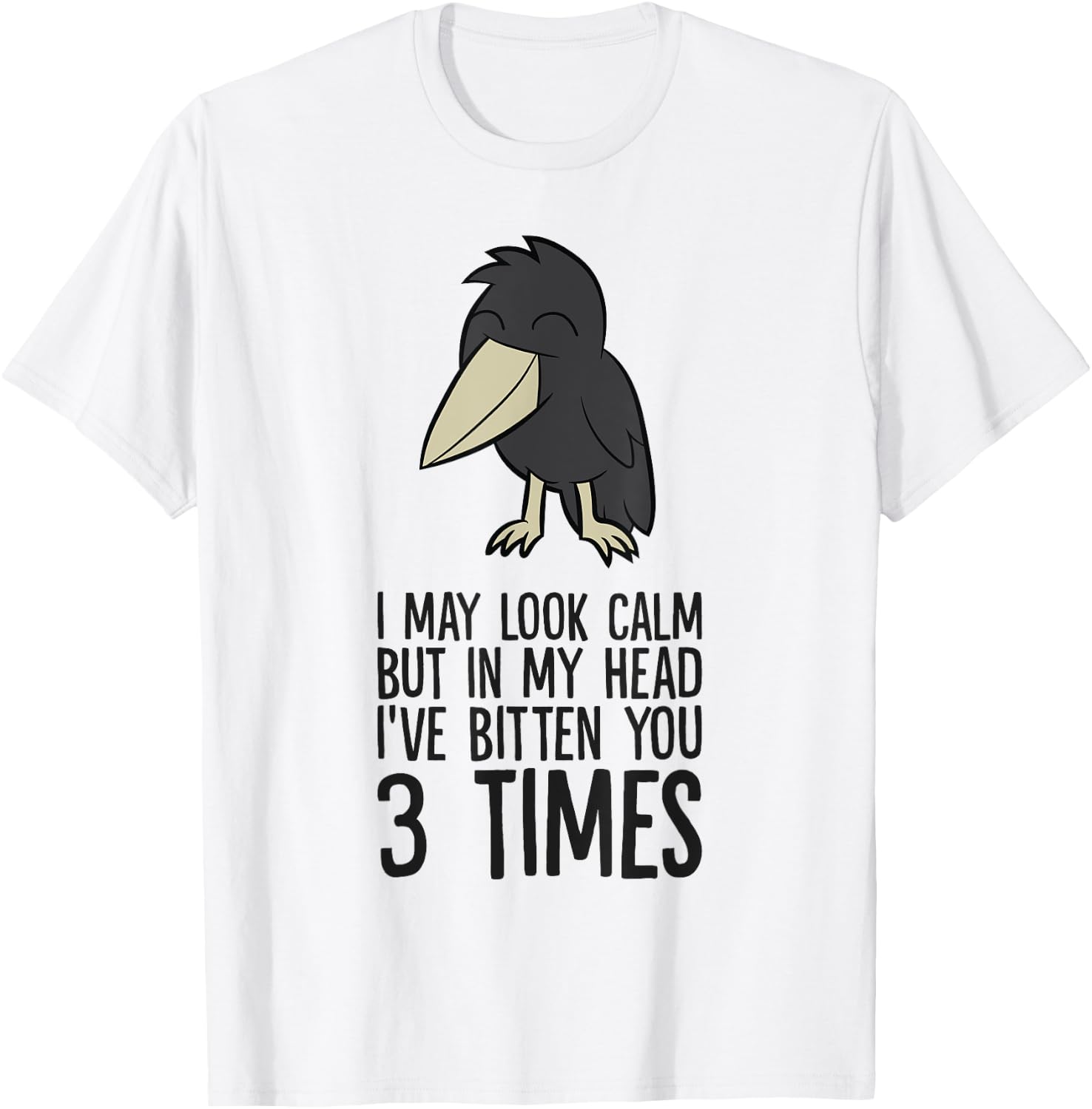 I May Look Calm But In My Head I've Bitten You 3 Times T-Shirt - T-Shirt | White