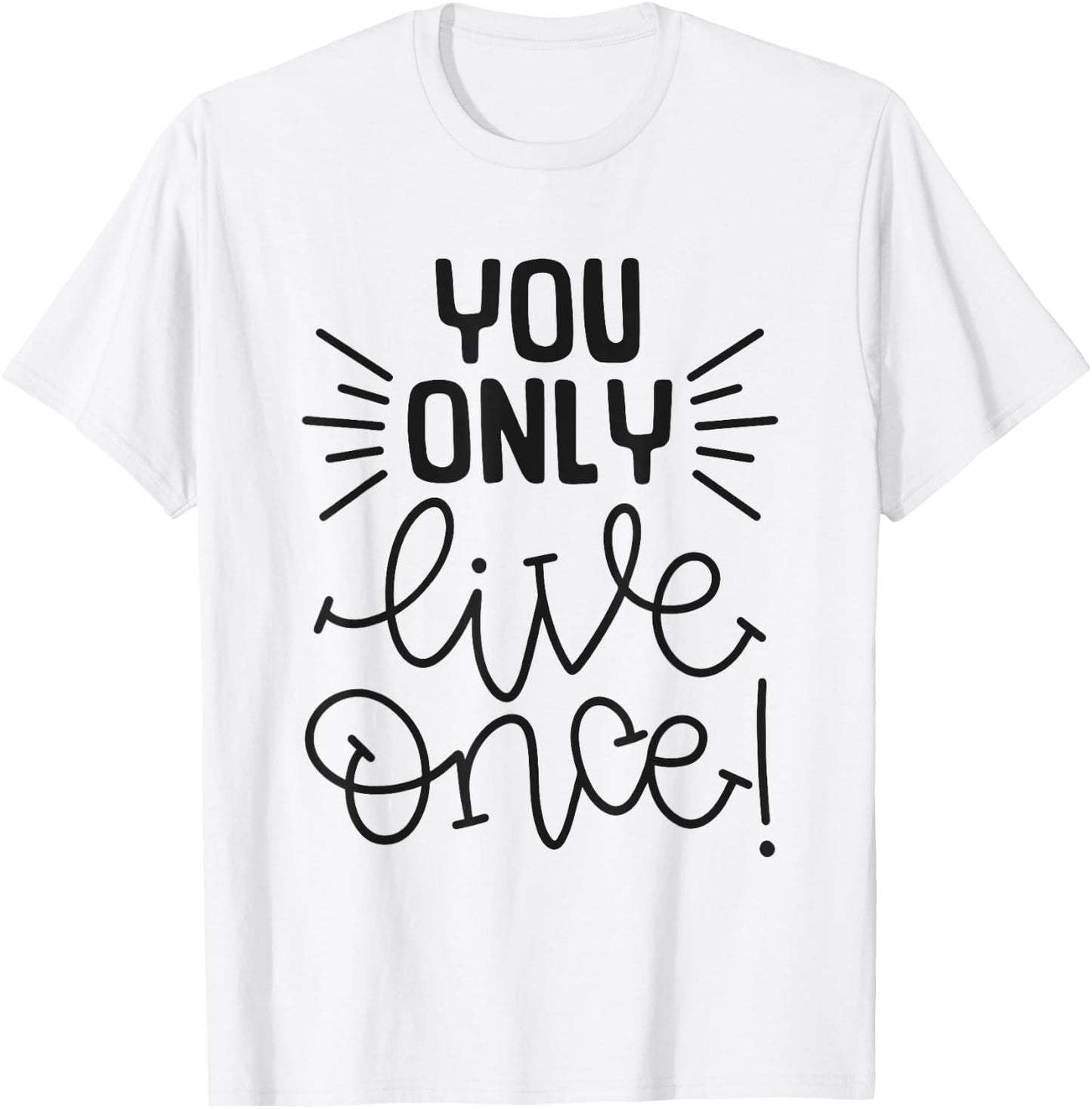 You Only Live Once Inspirational Motivational Adventure T-Shirt - T-Shirt | White