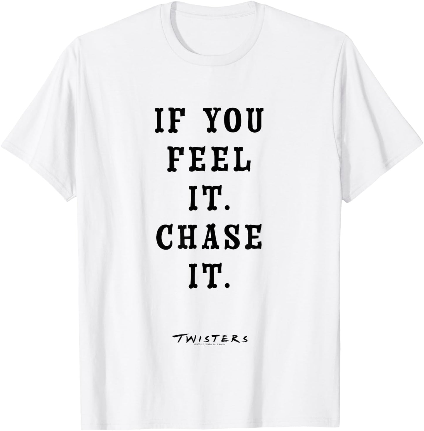 Twisters If You Feel It Chase It T-Shirt - T-Shirt | White