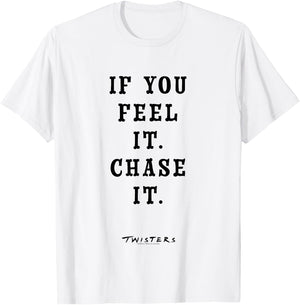 Twisters If You Feel It Chase It T-Shirt - T-Shirt | White