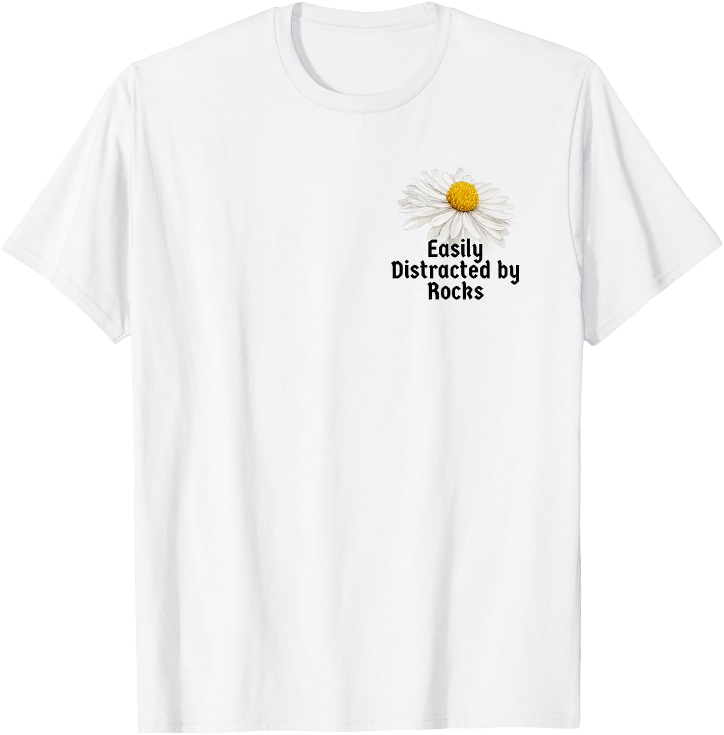 Vintage Botanical Saying Easily Distracted by Rocks for T-Shirt - T-Shirt | White