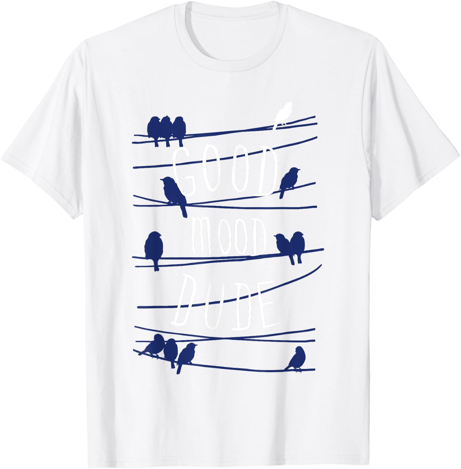 Good Mood Dude Birds On A Wire T-Shirt - T-Shirt | White