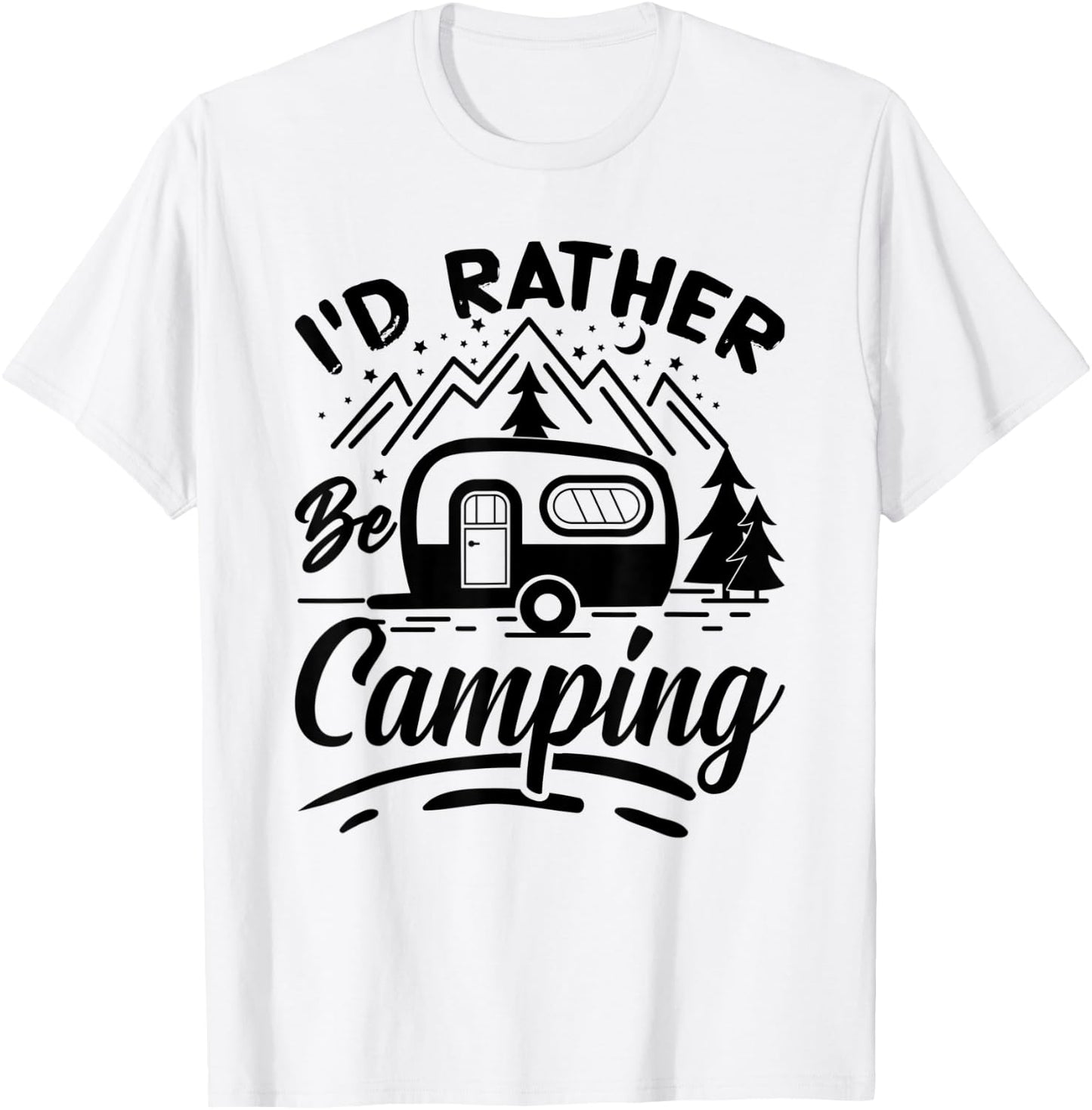 I'd Rather Be Camping Funny Camping Campers T-Shirt - T-Shirt | White
