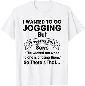 I Want To Go Jogging But Proverbs 28:1 Funny Christian Shirt T-Shirt - T-Shirt | White