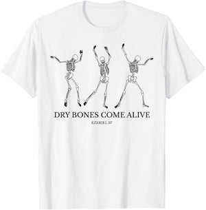 Dry Bones Come Alive Funny Skeleton Dancing T-Shirt - T-Shirt | White