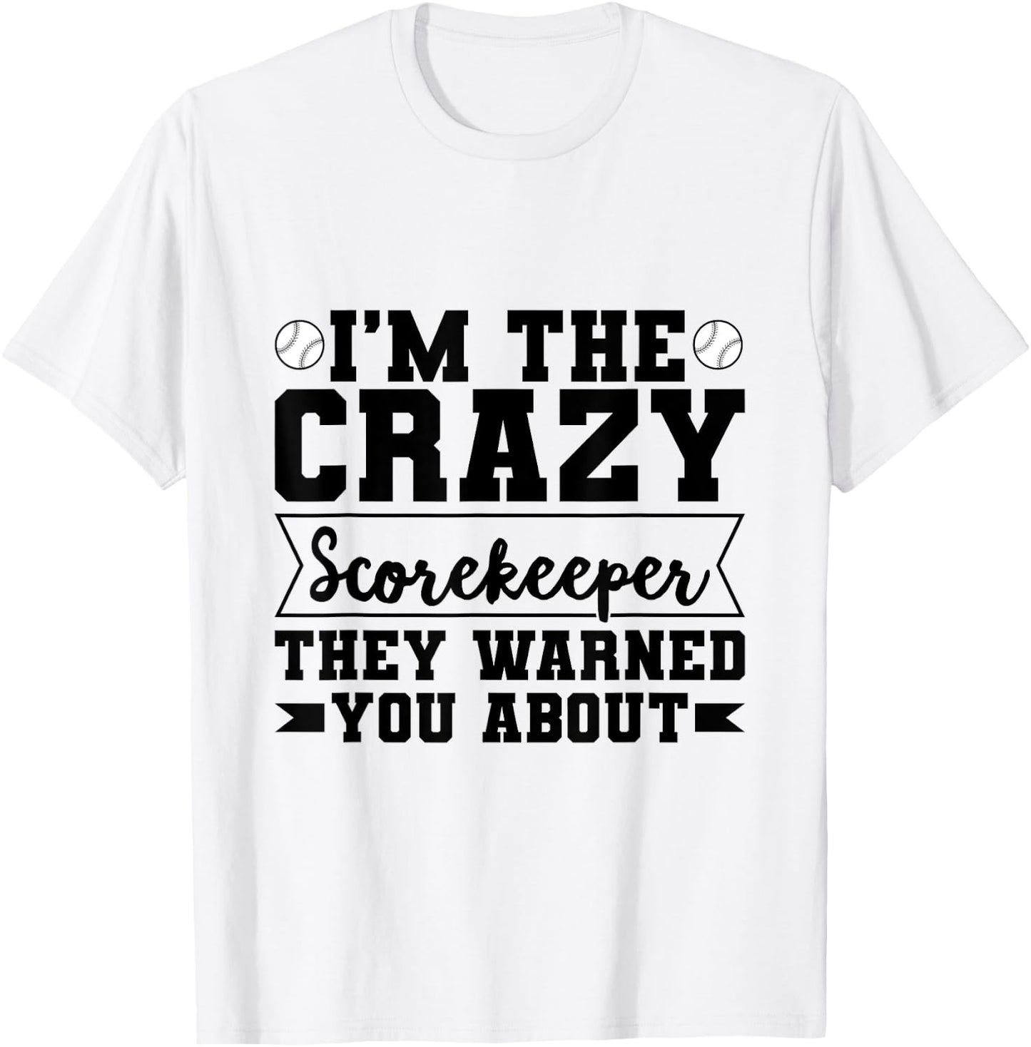 Baseball Scorekeeper Quote for a Score Book Keeper T-Shirt - T-Shirt | White