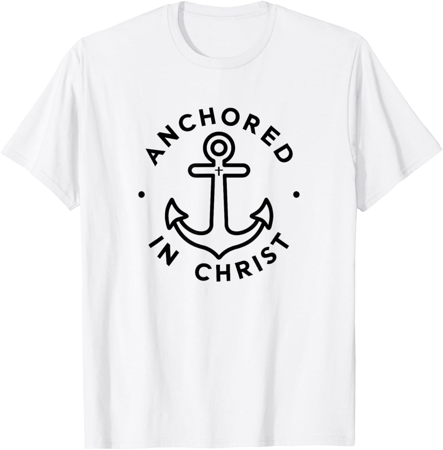 Anchored in Christ - Christian Faith Apparel T-Shirt - T-Shirt | White