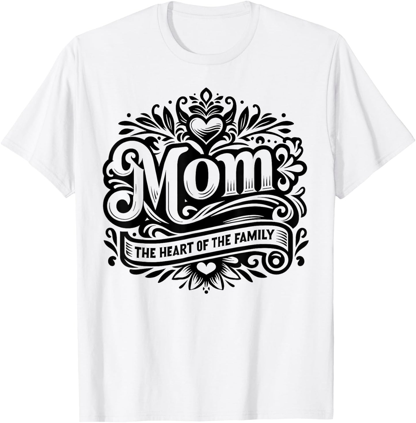 Mom the Heart of the Family Funny Mother's Day Mom T-Shirt - T-Shirt | White
