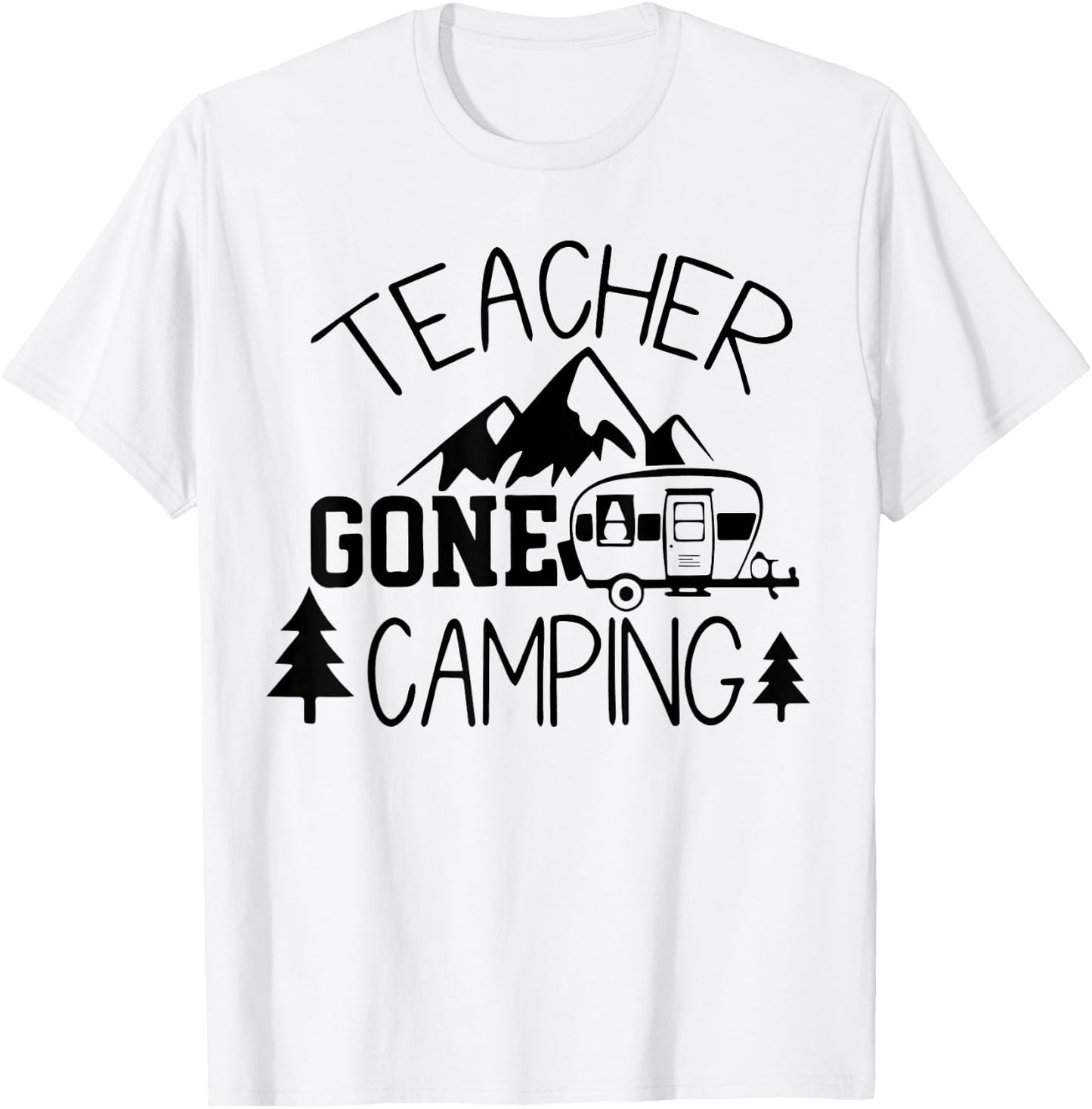 Teacher Gone Camping Camper Teacher Back To School T-Shirt - T-Shirt | White