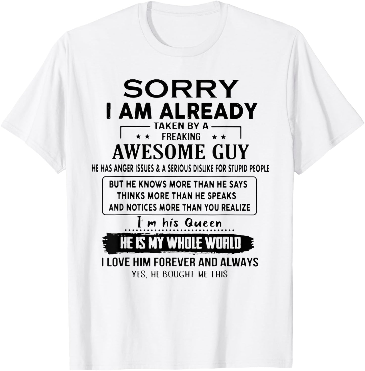 Sorry I Am Already Taken By A Freaking Awesome Guy He Has T-Shirt - T-Shirt | White