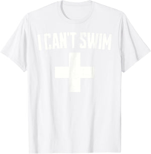 Summer Humor Funny Pool Lifeguard I Can't Swim T-Shirt - T-Shirt | White