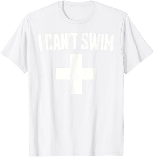 Summer Humor Funny Pool Lifeguard I Can't Swim T-Shirt - T-Shirt | White