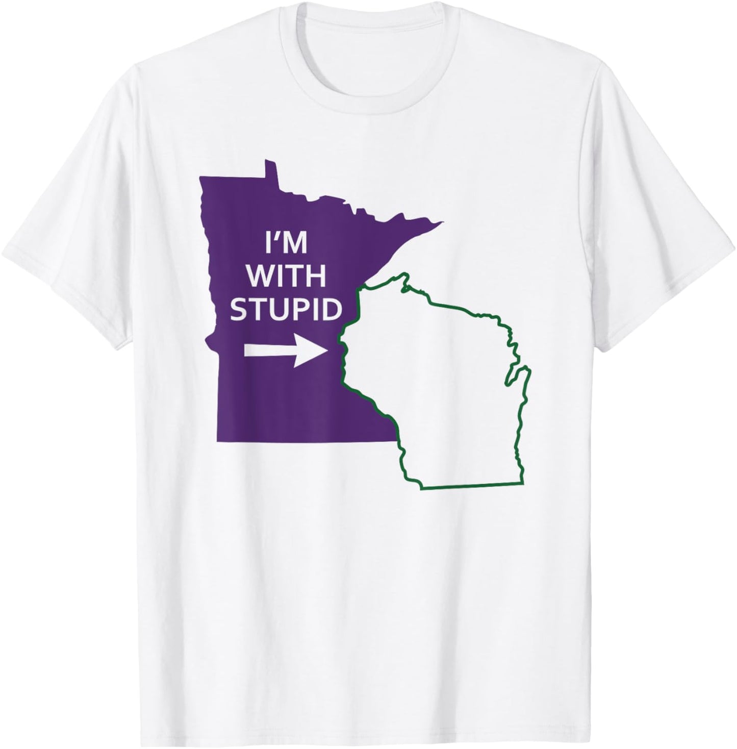 I'm With Stupid Minnesota Wisconsin Funny MN Gift T-Shirt - T-Shirt | White