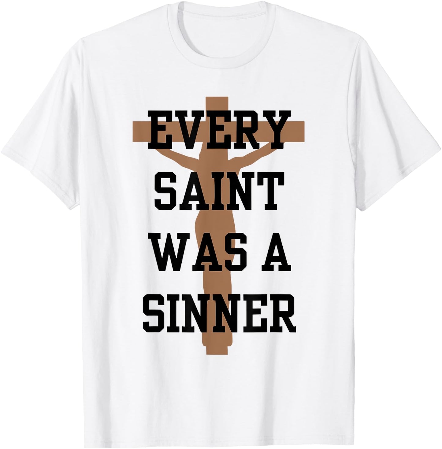 Every Saint Was A Sinner T-Shirt - T-Shirt | White