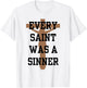 Every Saint Was A Sinner T-Shirt - T-Shirt | White
