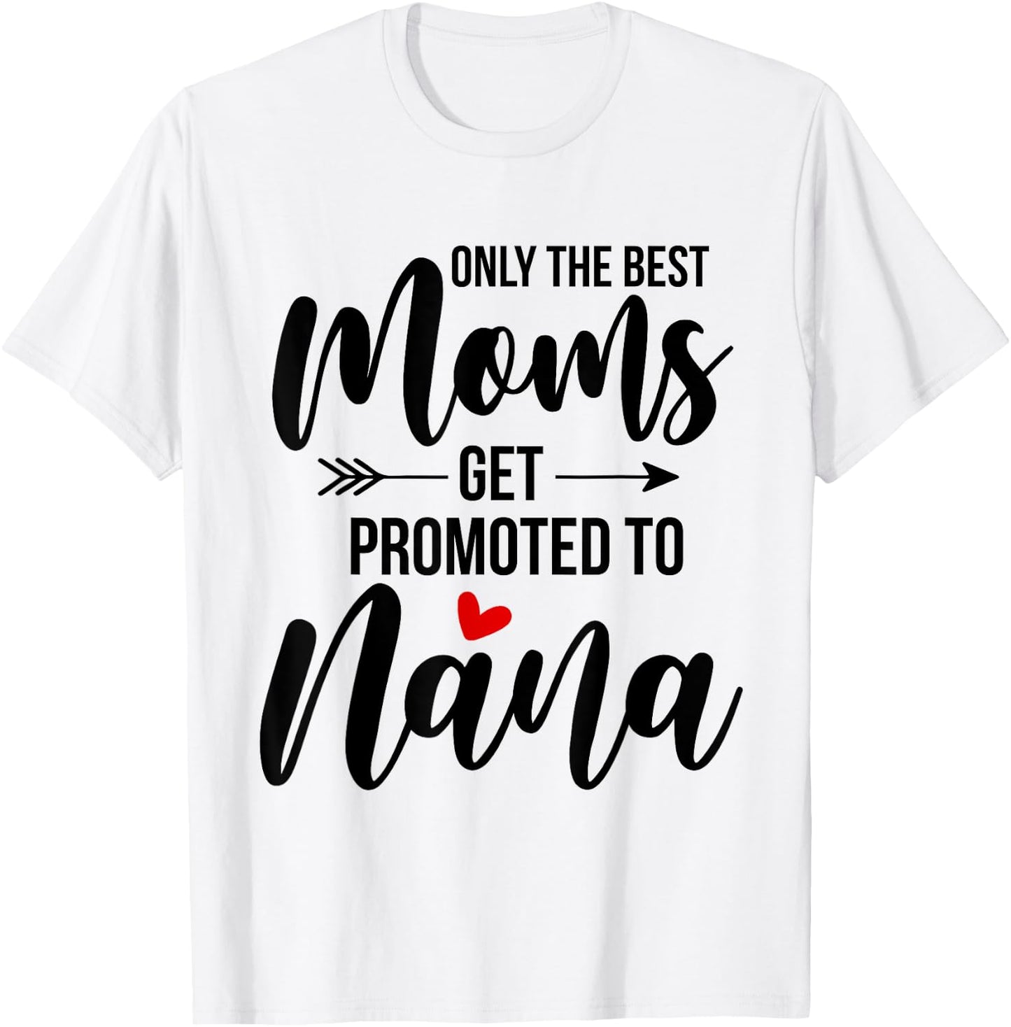 Only The Best Moms Get Promoted To Grammy Announcement Funny T-Shirt - T-Shirt | White
