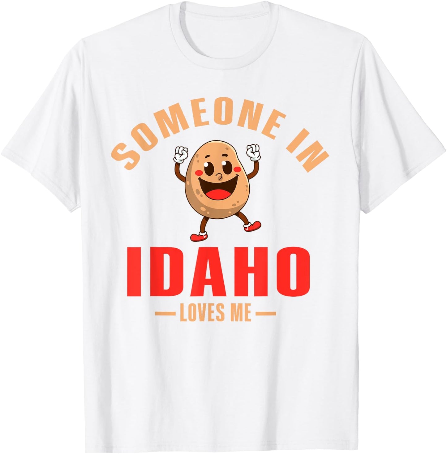 Someone In Idaho Loves Me T-Shirt - T-Shirt | White