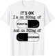 It's Ok I'm On 500mg Of FUKITOL And 300mgs GOSUKADIK T-Shirt - T-Shirt | White