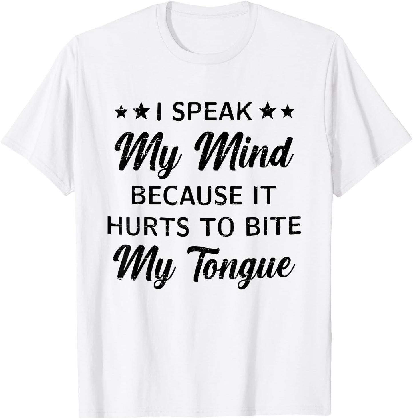 Retro I Speak My Mind Because It Hurts To Bite My Tongue T-Shirt - T-Shirt | White