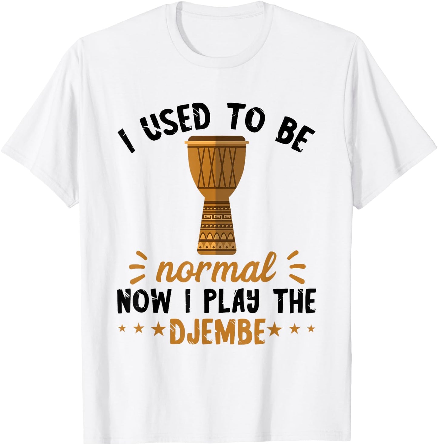 Djembe I Used To Be Normal Drummer African Drum Drumming T-Shirt - T-Shirt | White