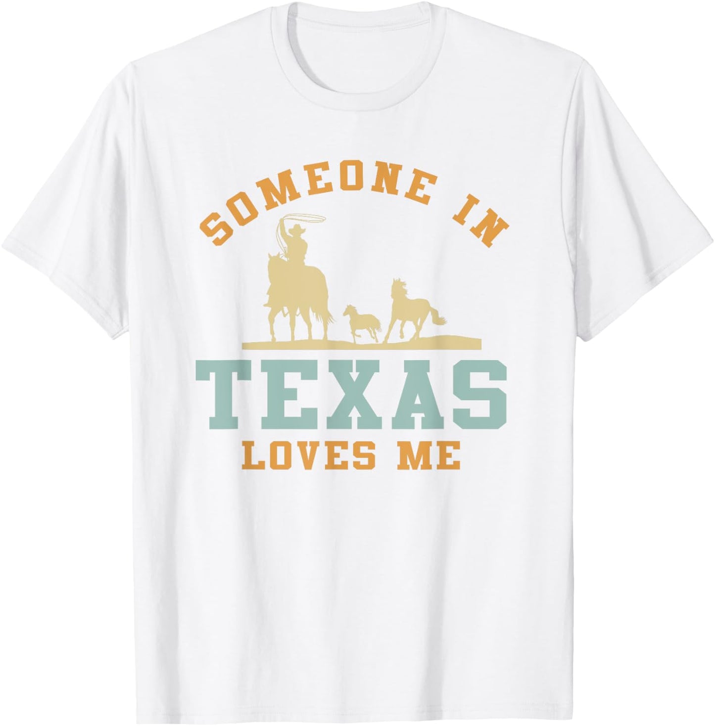 Someone In Texas Loves Me T-Shirt - T-Shirt | White