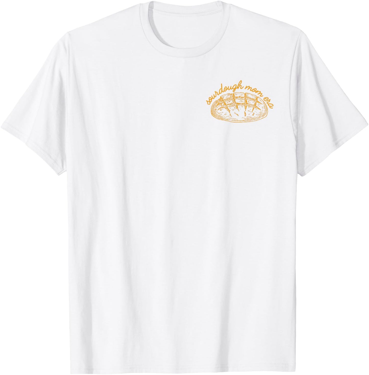 In My Sourdough Mom Era Baking Bread Lover Baker Women T-Shirt - T-Shirt | White