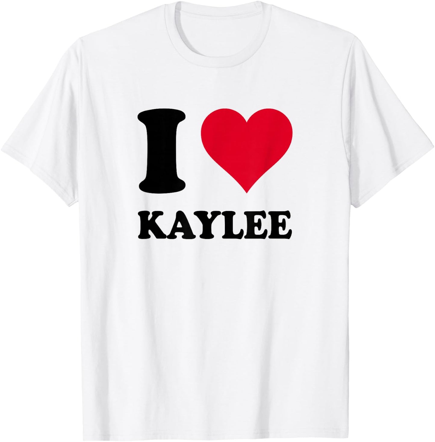 I Love Kaylee T-Shirt - T-Shirt | White