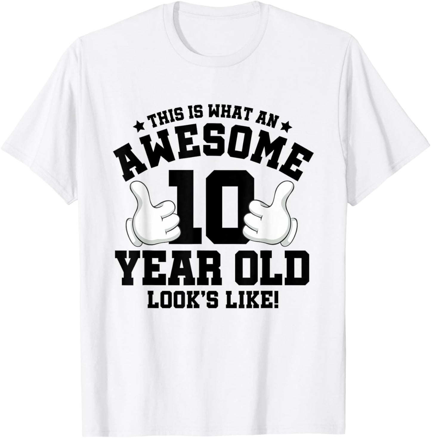 This is what an awesome 10 year old looks like 10th birthday T-Shirt - T-Shirt | White