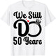 We Still Do 50 Years - Couple 50th Wedding Anniversary T-Shirt - T-Shirt | White
