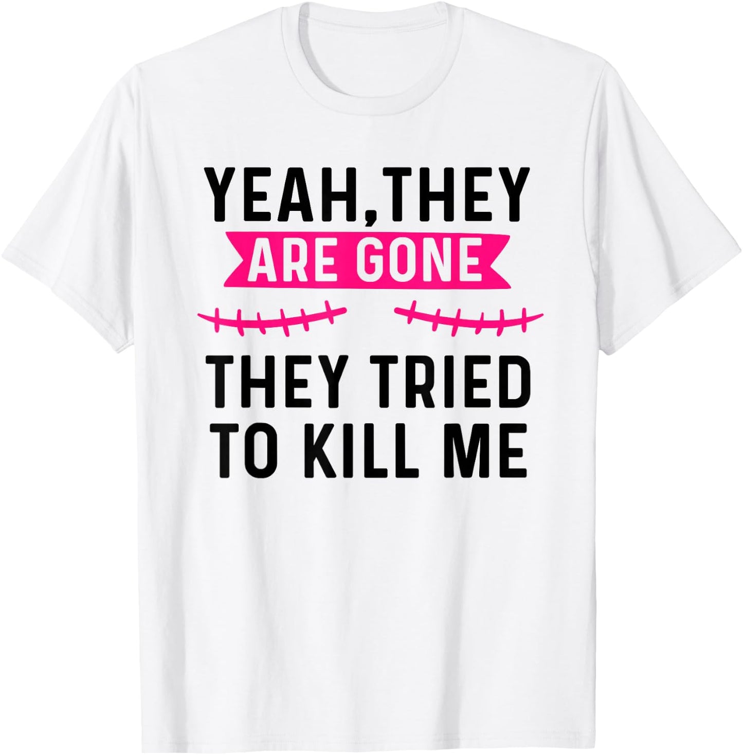 Breast Cancer Survivor Mastectomy They're gone T-Shirt - T-Shirt | White