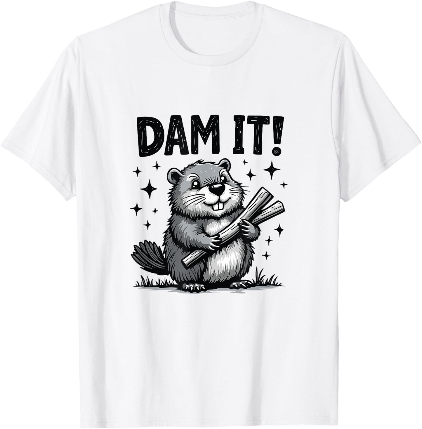 Dam It Beaver Funny Beaver Sarcastic T-Shirt - T-Shirt | White