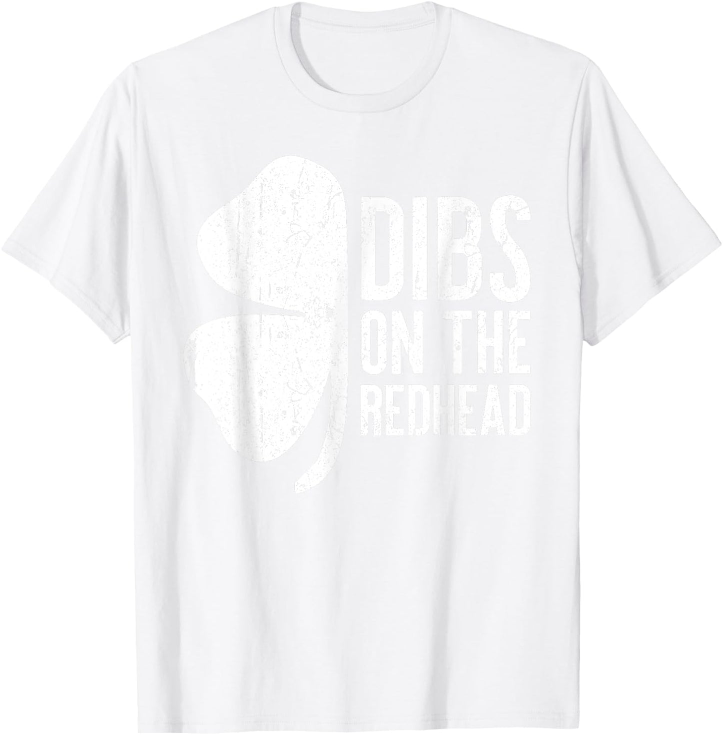 Dibs On The Redhead Shirt Men Women St Patricks Day T-Shirt - T-Shirt | White