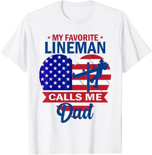 My Favorite Lineman Calls Me Dad American Flag Father's Day T-Shirt - T-Shirt | White