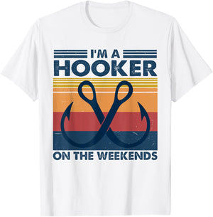Vintage I'm A Hooker On The Weekends Funny Fishing Joke T-Shirt - T-Shirt | White
