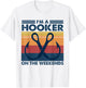 Vintage I'm A Hooker On The Weekends Funny Fishing Joke T-Shirt - T-Shirt | White
