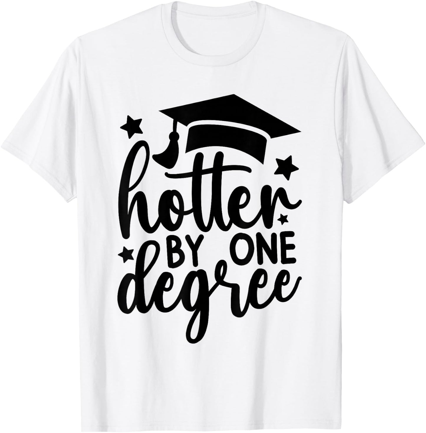 Hotter By One Degree Funny Graduation 2026 T-Shirt - T-Shirt | White