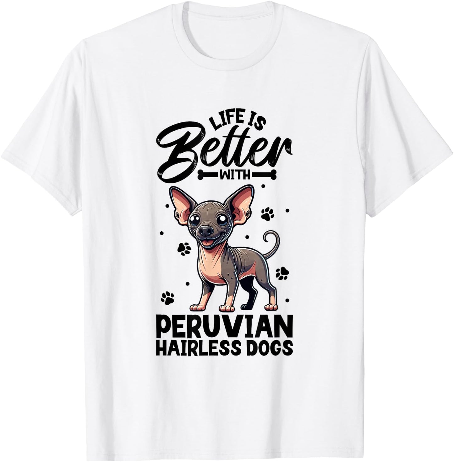 Best life with Peruvian Hairless Dog Men Women Girls Kids T-Shirt - T-Shirt | White