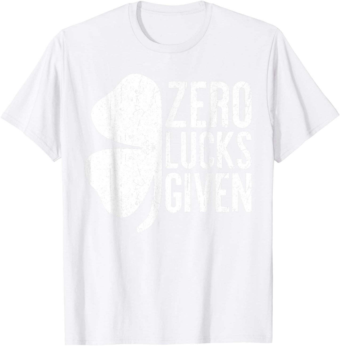 Zero Lucks Given Shirt Irish Men Women St Patricks Day T-Shirt - T-Shirt | White
