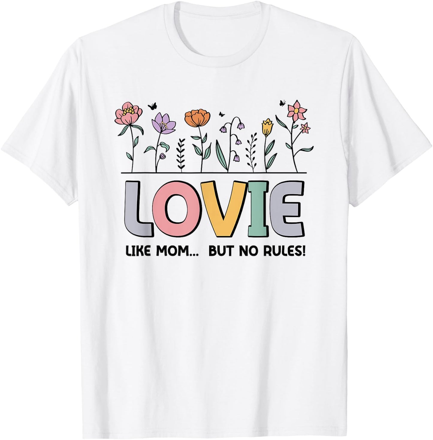 Lovie Like Mom... But No Rules T-Shirt - T-Shirt | White