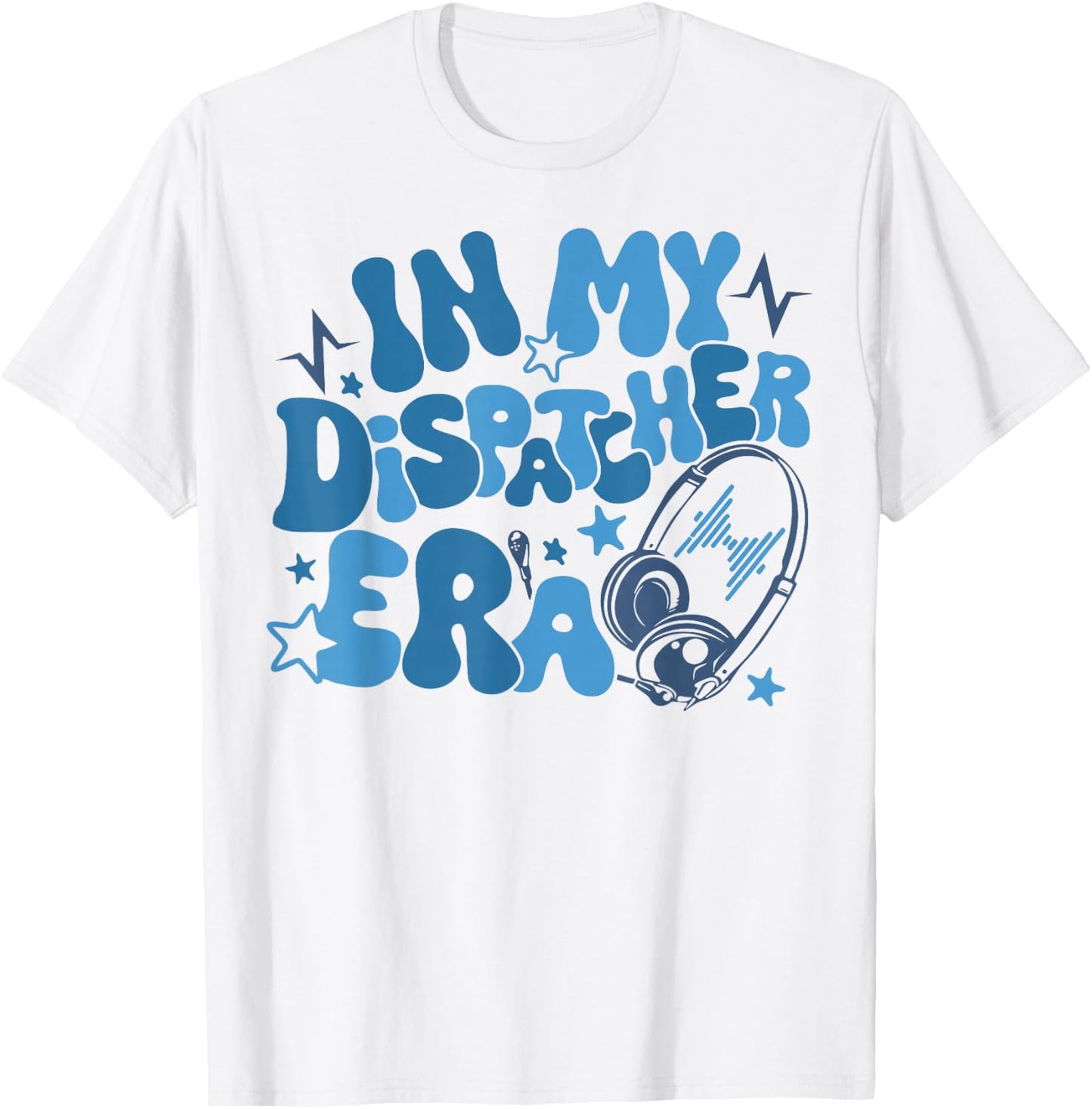 In My Dispatcher Era T-Shirt - T-Shirt | White