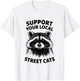 Support Local Street Cats Raccoon Lover Funny Opossum Skunk T-Shirt - T-Shirt | White