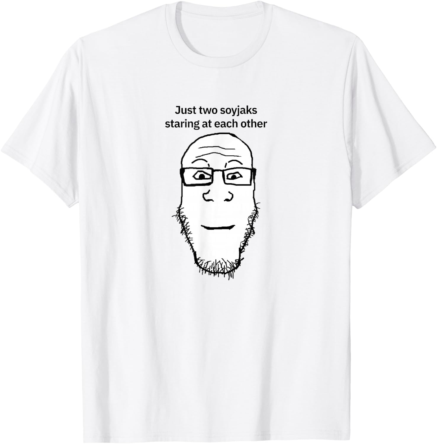 Soyjak Soy Wojak Soyboy Funny Meme Neutraljak Funny Soyjack T-Shirt - T-Shirt | White