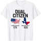 Dual Citizen Texas Pride Born and Raise USA TX Map Flag T-Shirt - T-Shirt | White